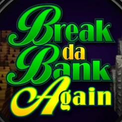 Break Da Bank Again