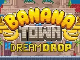 Banana Town Dream Drop