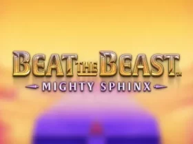 Beat the Beast Mighty Sphinx