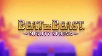 Beat the Beast Mighty Sphinx