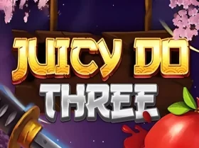 Juicy Do Three
