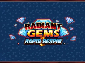 Radiant Gems Rapid Respin