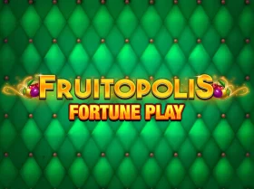 Fruitopolis Fortune Play