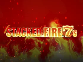 Stacked Fire 7s Big Spins