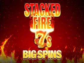 Stacked Fire 7s Big Spins