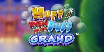 Huff N’ Even More Puff Grand