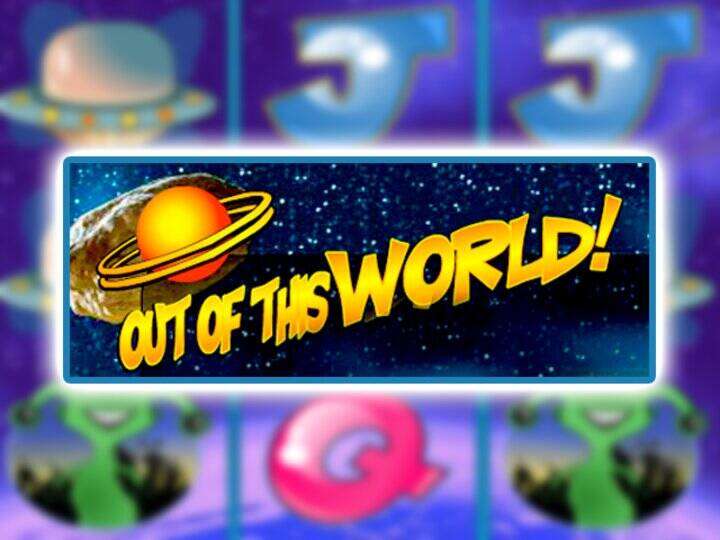 Out of this world