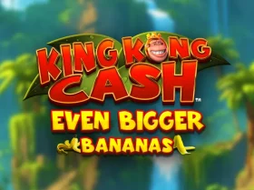 King Kong Cash Even Bigger Bananas