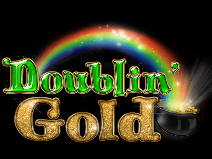 Doublin’ Gold