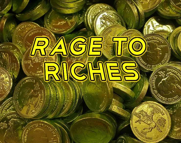 Rage to Riches