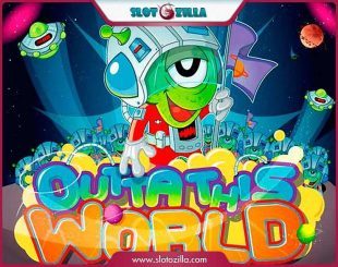 Outta This World