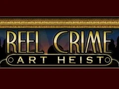 Reel Crime 2: Art Heist