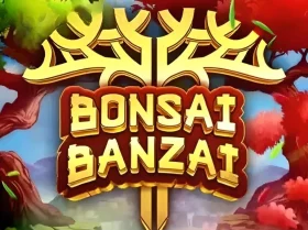 Bonsai Banzai
