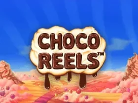 Choco Reels